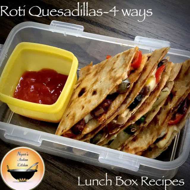 How to make Veggie Roti Quesadillas-Lunch box ideas