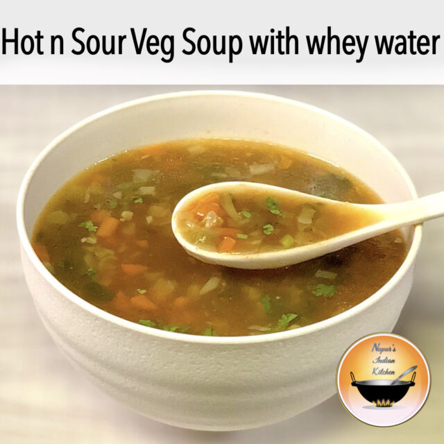 How to make Hot and Sour vegetable soup- left over whey water recipes